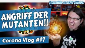 Angriff der Corona-MUTANTEN!! • Corona Vlog #17