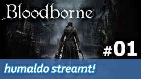 BLOODBORNE • Teil 1 von 5