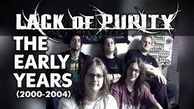LACK OF PURITY – The Early Years (2000 – 2004) ★ Remastered Documentary